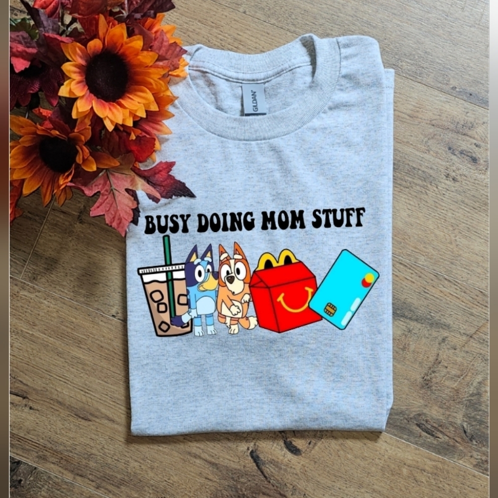 Cute Busy Doing Mom Stuff Trendy Bluey Mom T Shirt